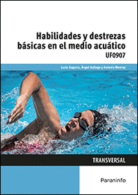 HABILIDADES Y DESTREZAS BASICAS EN EL MEDIO ACUATICO UF0907