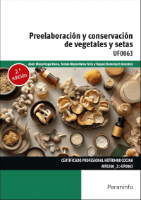 PREELABORACION Y CONSERVA.VEGETALES Y SETAS 2/E UF0063