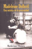 MADELEINE DEL BREL UNA MISTICA DE LA PROXIMIDAD