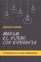 ABRAZAR EL FUTURO CON ESPERANZA