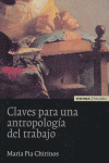 CLAVES PARA UNA ANTROPOLOGIA DEL TRABAJO