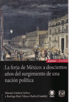 FORJA DE MEXICO A DOSCIENTOS AÑOS DEL SURGIMI.NACION POLITI