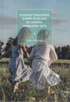 PODCAST EDUCATIVO SOBRE IGUALDAD DE GENERO VISIBILIDAD 100%