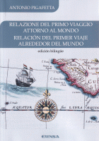 RELACION DEL PRIMER VIAJE ALREDEDOR DEL MUNDO (BILINGUE)