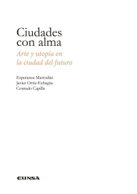 CIUDADES CON ALMA ARTE Y UTOPIA EN LA CIUDAD DEL FUTURO