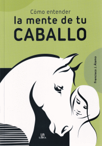 COMO ENTENDER LA MENTE DE TU CABALLO