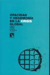 OPACIDAD Y HEGEMONIA EN LA CRISIS GLOBAL