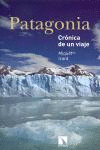 PATAGONIA:CRONICA DE UN VIAJE