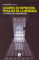 LUGARES DE REPRESION,PAISAJES DE LA MEMORIA:CARCEL CARABAN.