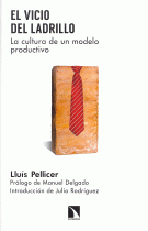 VICIO DEL LADRILLO:CULTURA DE UN MODELO PRODUCTIVO
