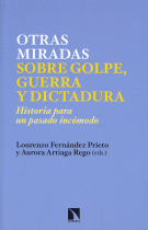OTRAS MIRADAS SOBRE GOLPE,GUERRA Y DICTADURA