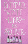 TITULO DE ESTE LIBRO ES SECRETO, EL