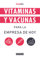 VITAMINAS Y VACUNAS PARA LA EMPRESA DE HOY