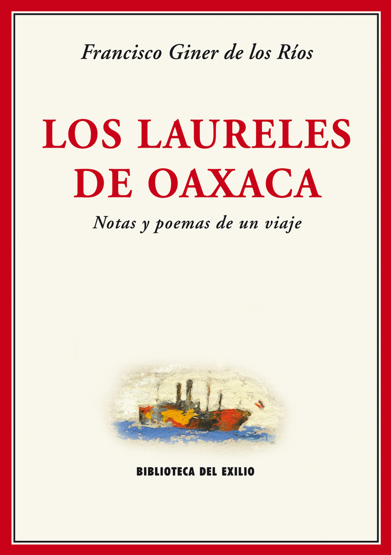 LAURELES DE OAXACA:NOTAS Y POEMAS DE UN VIAJE