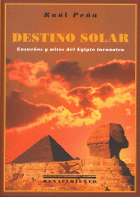 DESTINO SOLAR:ENSUEÑOS Y MITOS EGIPTO FARAONICO
