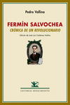 FERMIN SALVOCHEA:CRONICA DE UN REVOLUCIONARIO