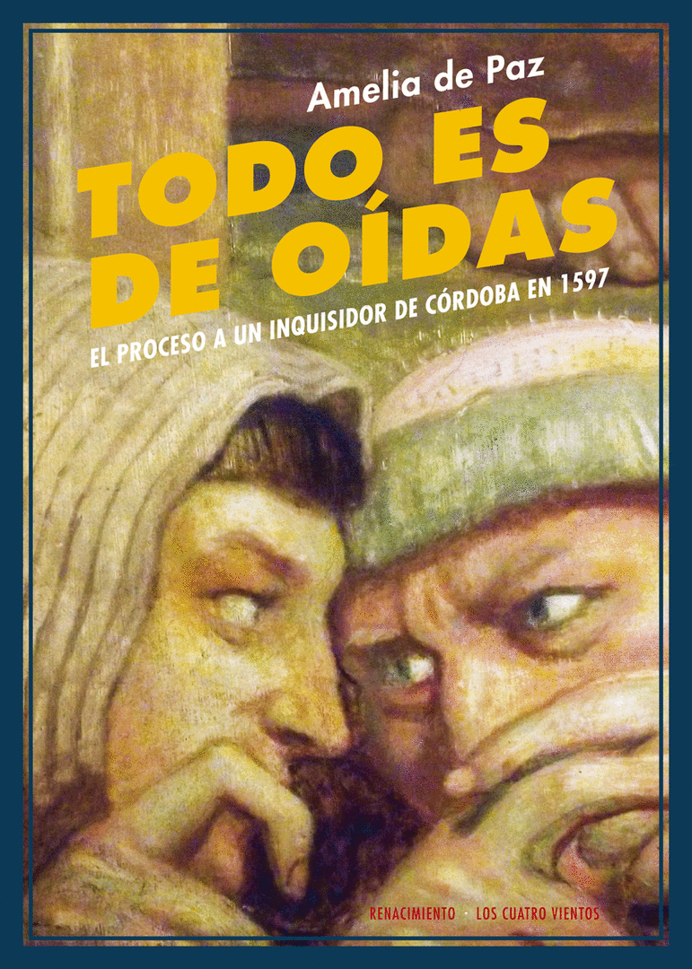 TODO ES DE OIDAS:PROCESO A UN INQUISIDOR DE CORDOBA EN 1597
