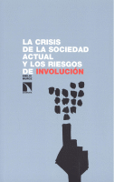 CRISIS DE LA SOCIEDAD ACTUAL Y LOS RIESGOS DE INVOLUCION