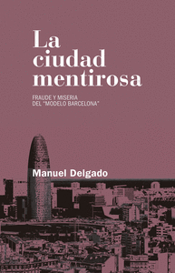 CIUDAD MENTIROSA (N/E) FRAUDE Y MISERIA MODELO BARCELONA