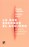 LO QUE ESCONDE EL AGUJERO PORNO EN TIEMPOS OBSCENOS