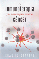 INMUNOTERAPIA Y LA CARRERA PARA CURAR EL CANCER