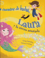 CUENTOS DE HADAS,LAURA Y LA SIRENA ASUSTADA