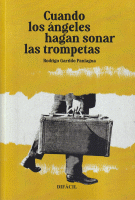 CUANDO LOS ANGELES HAGAN SONAR LAS TROMPETAS
