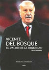 VICENTE DEL BOSQUE VALOR DE LA DIGNIDAD