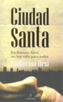 CIUDAD SANTA:EN BUENOS AIRES NO HAY VIDA PARA TODOS