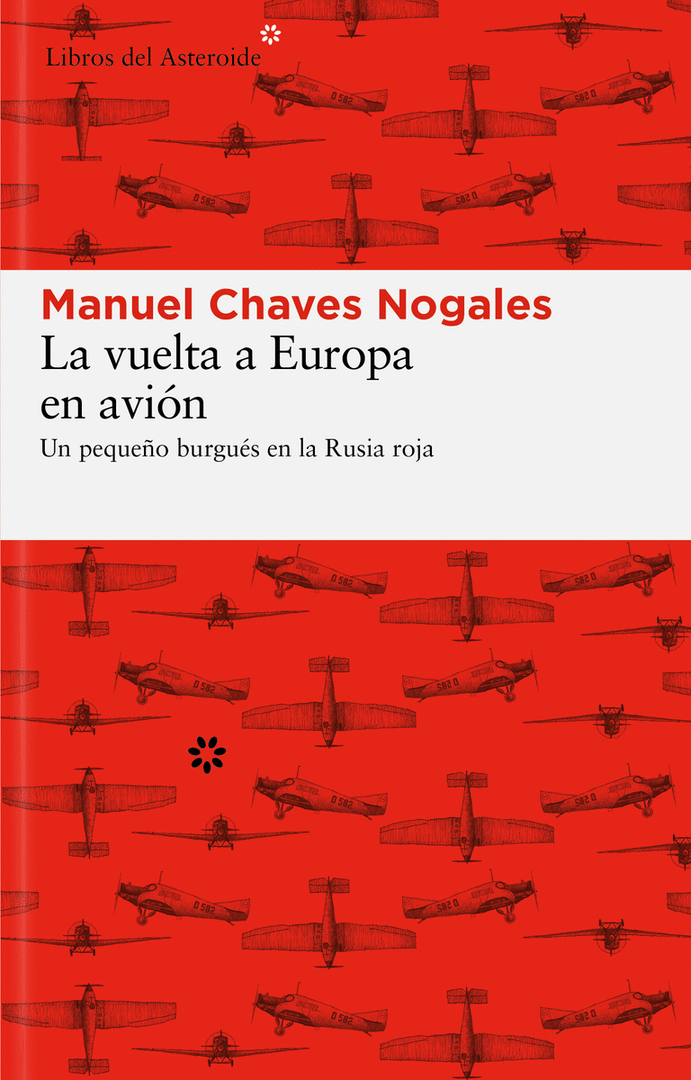 VUELTA A EUROPA EN AVION:UN PEQUEÑO BURGUES EN LA RUSIA ROJA
