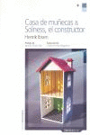 CASA DE MUÑECAS & SOLNESS,EL CONSTRUCTOR