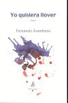 YO QUISIERA LLOVER:POESIA