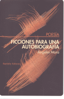 FICCIONES PARA UNA AUTOBIOGRAFIA