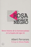 ROSA SOBRE NEGRO:BREVE HISTORIA HOMOSEXUALIDAD ESPAÑA SIG.XX