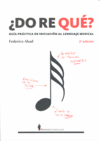 DO RE QUE? GUIA PRACTICA INICIACI.LENGUAJE MUSICAL