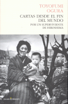 CARTAS DESDE EL FIN DEL MUNDO:POR UN SUPERVIVIENTE DE HIROSI