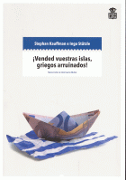 VENDED VUESTRAS ISLAS,GRIEGOS ARRUINADOS