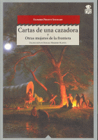 CARTAS A UNA CAZADORA Y OTRAS MUJERES DE LA FRONTERA