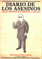 DIARIO DE LOS ASESINOS:ORGANO OFICIAL ACUCHILLADO.Y LADRO.