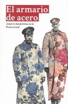 ARMARIO DE ACERO:AMORES CLANDESTINOS EN RUSIA ACTUAL