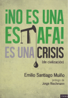 NO ES UNA ESTAFA,ES UNA CRISIS (DE CIVILIZACION)