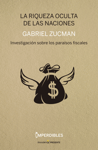 RIQUEZA OCULTA DE LAS NACIONES:INVESTIGACION PARAISOS FISCA
