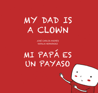 MI PAPA ES UN PAYASO / MY DAD IS A CLOWN