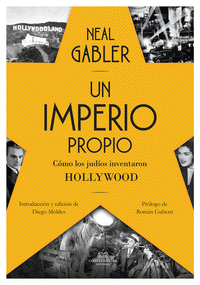 UN IMPERIO PROPIO:COMO LOS JUDIOS INVENTARON HOLLYWOOD