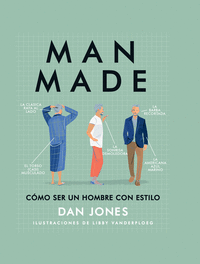 MAN MADE COMO SER UN HOMBRE CON ESTILO