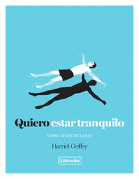 QUIERO ESTAR TRANQUILO COMO DESESTRESARSE