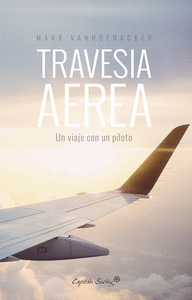 TRAVESIA AEREA UN VIAJE CON PILOTO