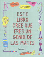 ESTE LIBRO CREE QUE ERES UN GENIO DE LAS MATES