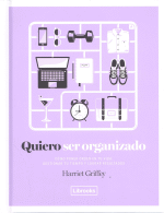 QUIERO SER ORGANIZADO COMO PONER ORDEN EN TU VIDA