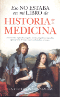 ESO NO ESTABA EN MI LIBRO HISTORIA DE LA MEDICINA
